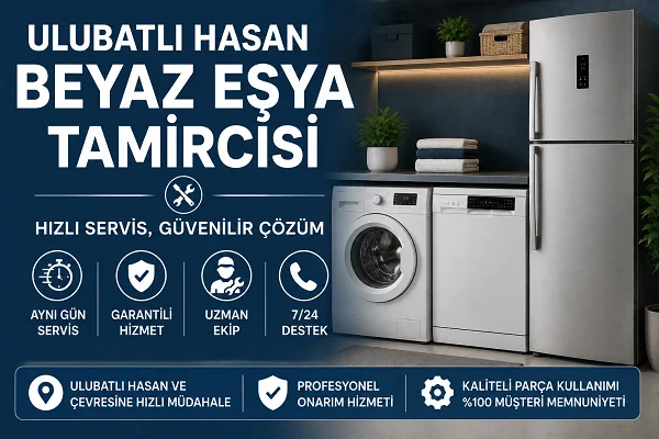 Ulubatlı Hasan Beyaz Eşya Tamircisi
